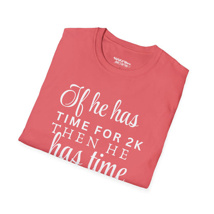 If He Has Time for 2K, Then He Has Time for a Job Women's T-Shirt