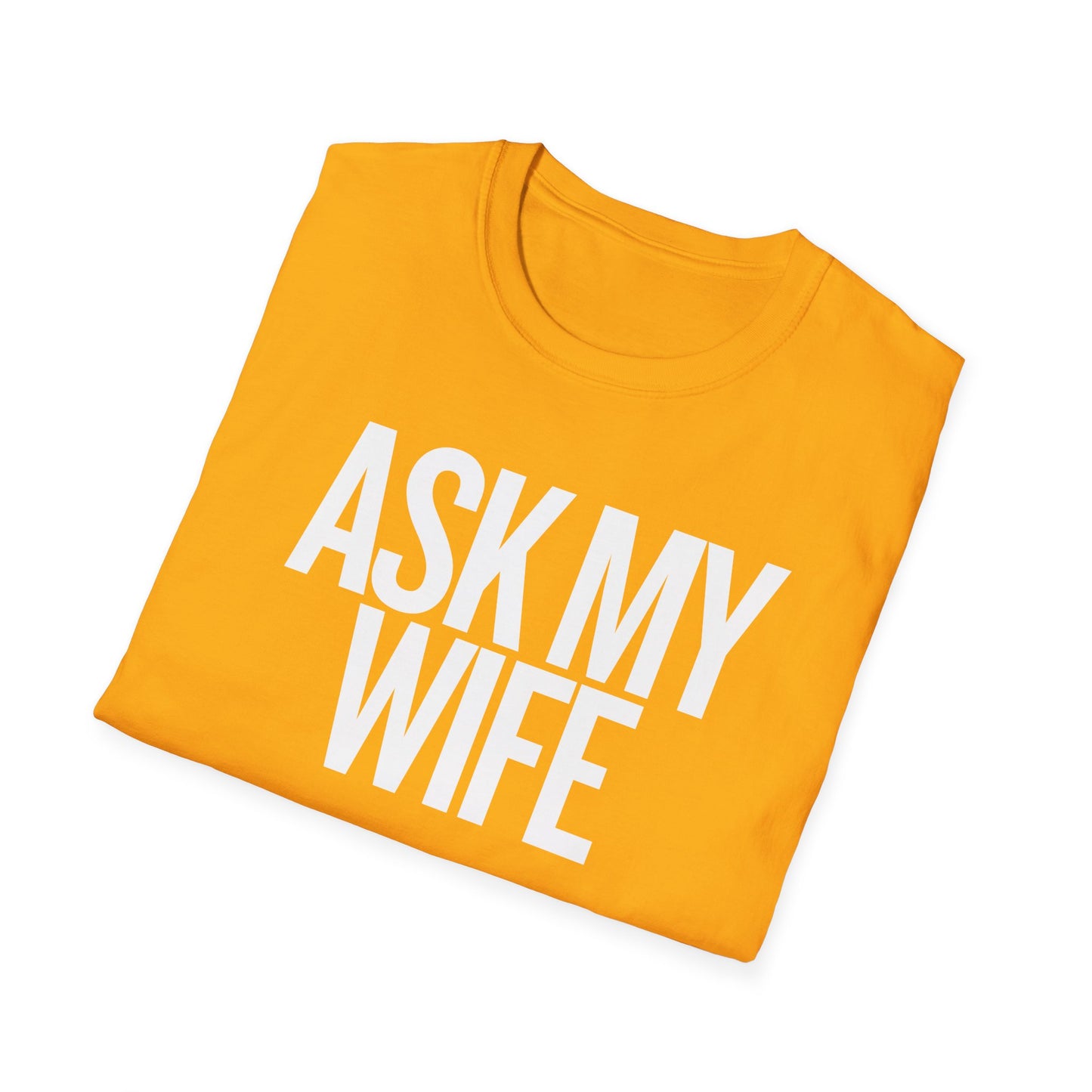 Ask My Wife Men's Funny T-Shirt