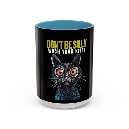 Don't Be Silly, Wash Your Kitty Coffee Mug