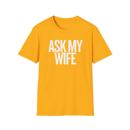 Ask My Wife Men's Funny T-Shirt