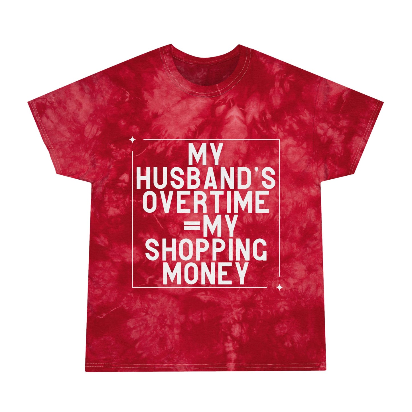 My Husband's Overtime Women's Tie-Dye T-Shirt