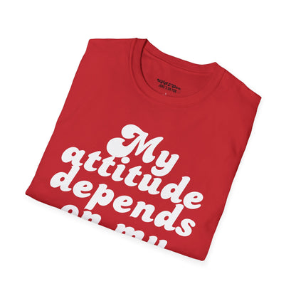 My Attitude Depends on My Bank Account Women's T-Shirt