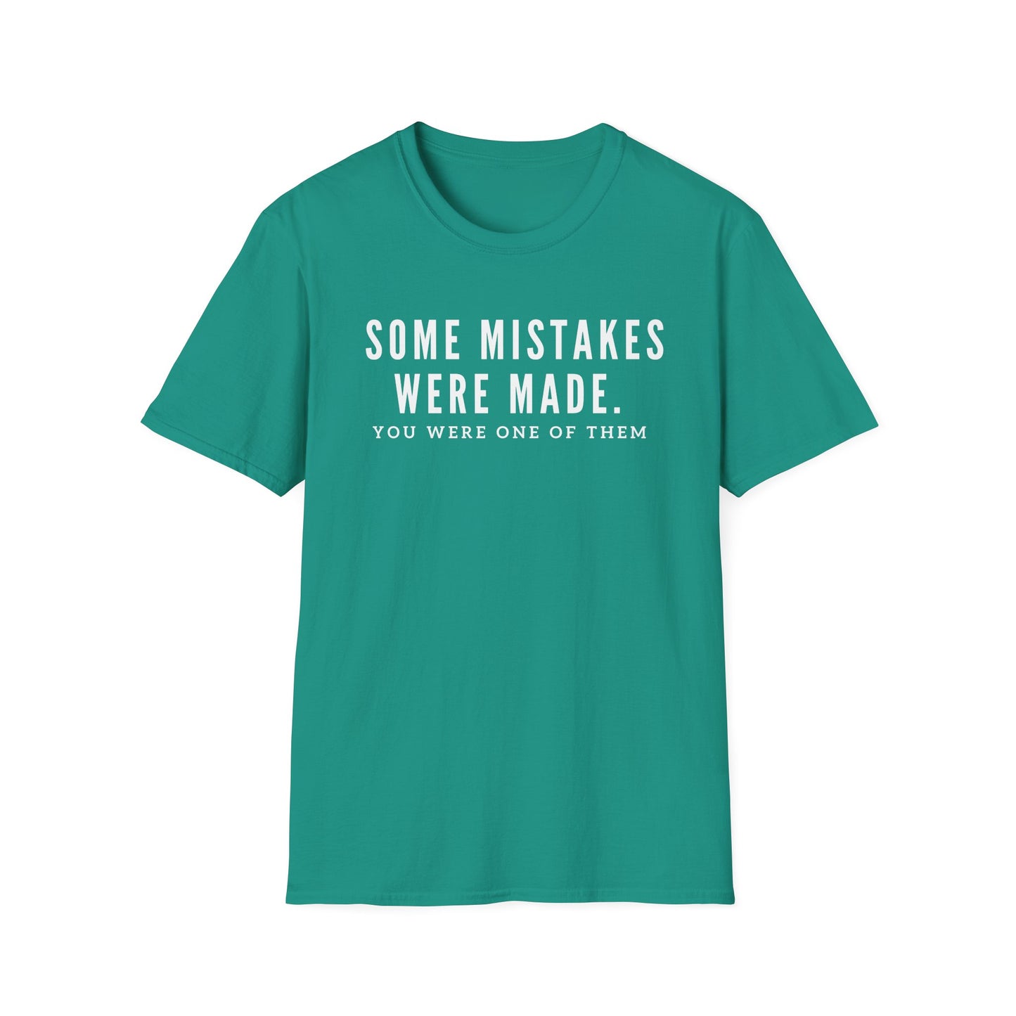 Some Mistakes Were Made Tee Unisex T-Shirt