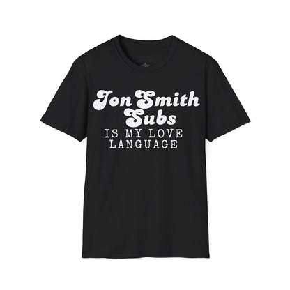 Jon Smith Subs is My Love Language Unisex T-Shirt