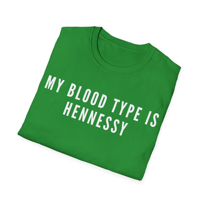 My Blood Type is Hennessy Unisex T-Shirt