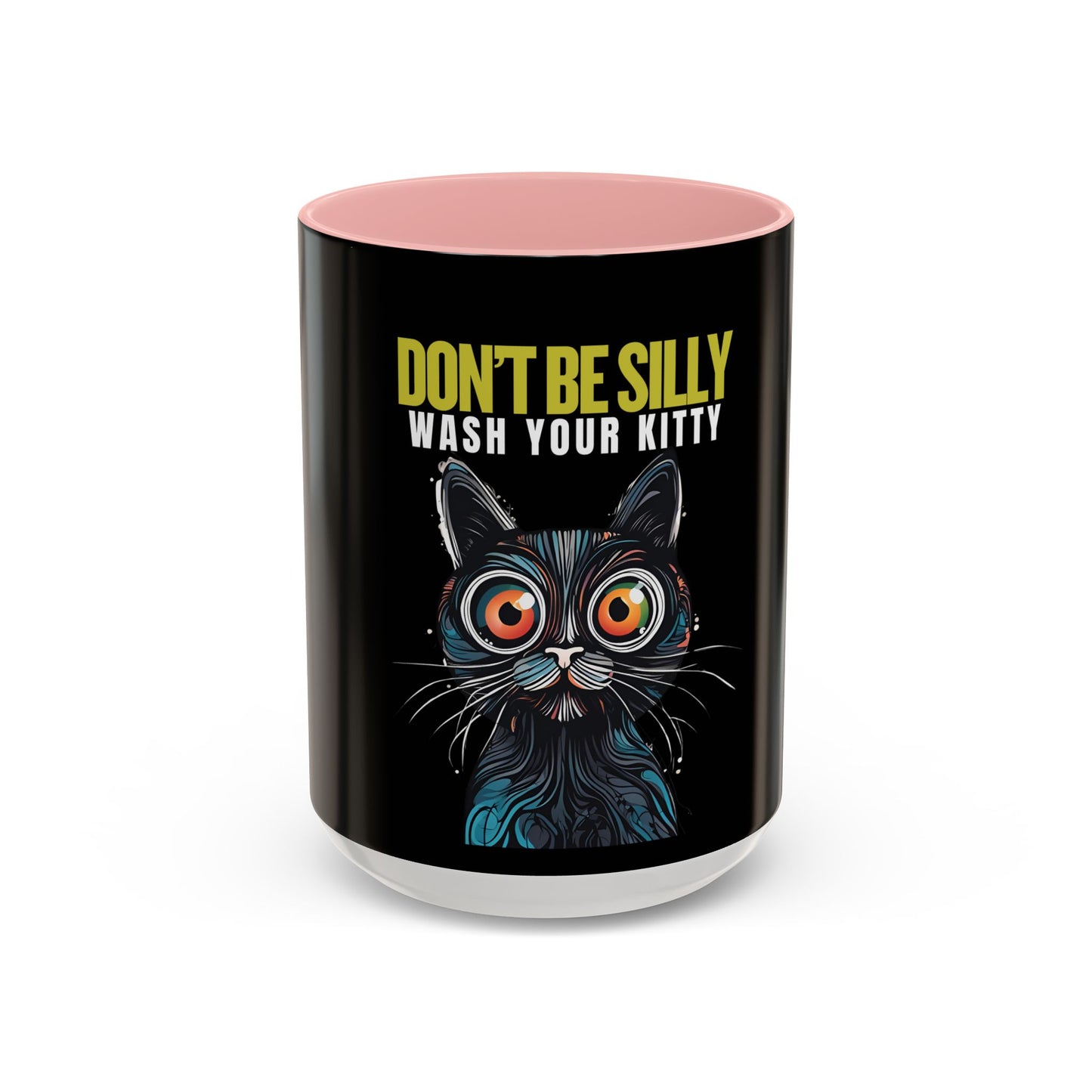 Don't Be Silly, Wash Your Kitty Coffee Mug