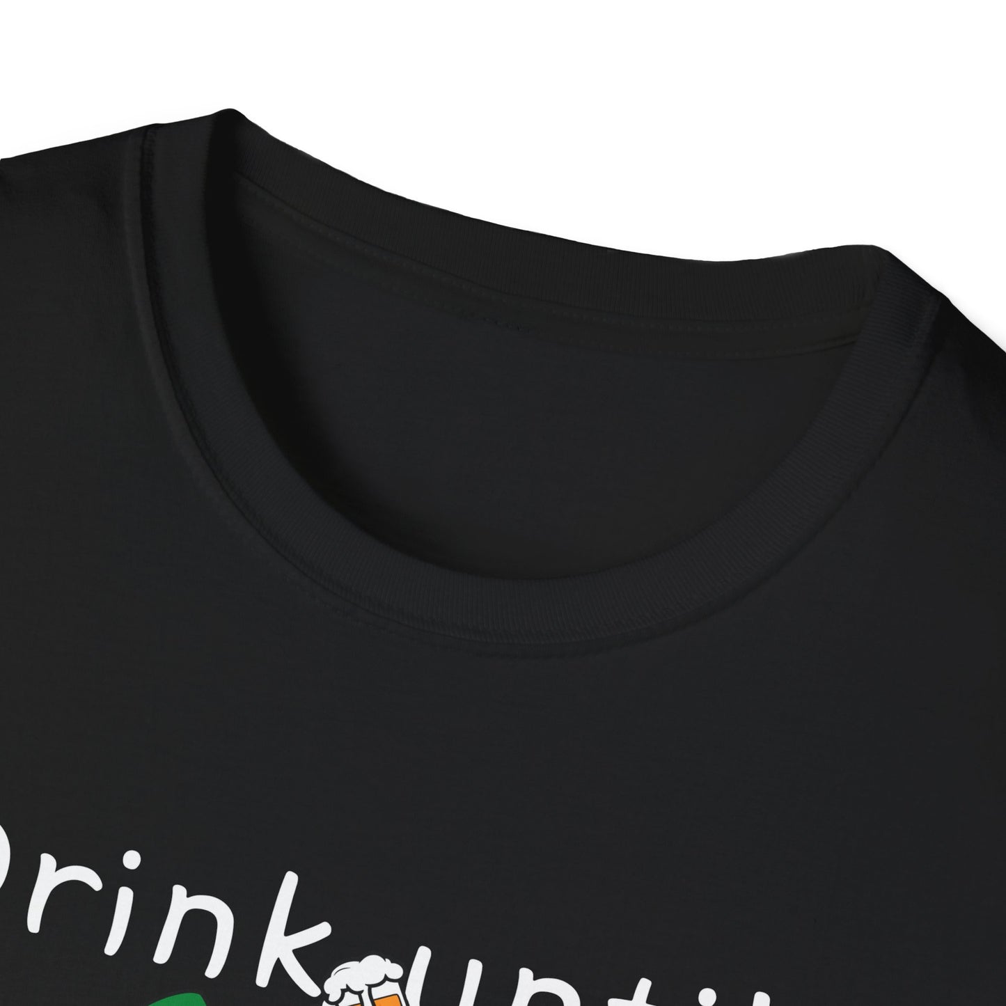 Drink Until You See Leprechauns Unisex T-Shirt