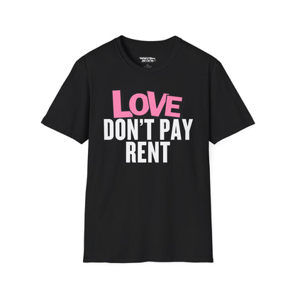 Love Don't Pay Rent Women's T-Shirt